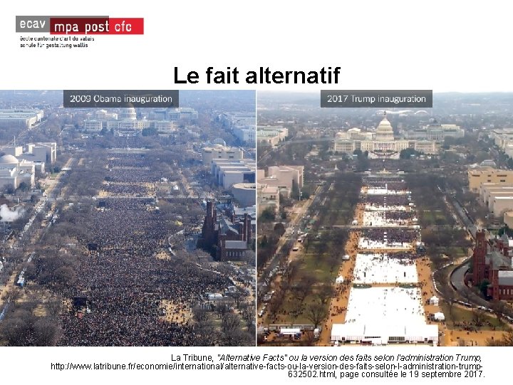 Le fait alternatif La Tribune, "Alternative Facts" ou la version des faits selon l'administration