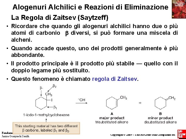 Alogenuri Alchilici e Reazioni di Eliminazione La Regola di Zaitsev (Saytzeff) • Ricordare che