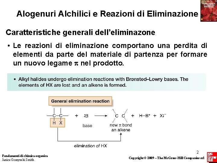 Alogenuri Alchilici e Reazioni di Eliminazione Caratteristiche generali dell’eliminazone • Le reazioni di eliminazione