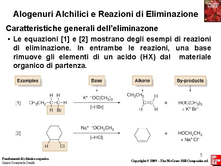 Alogenuri Alchilici e Reazioni di Eliminazione Caratteristiche generali dell’eliminazone • Le equazioni [1] e