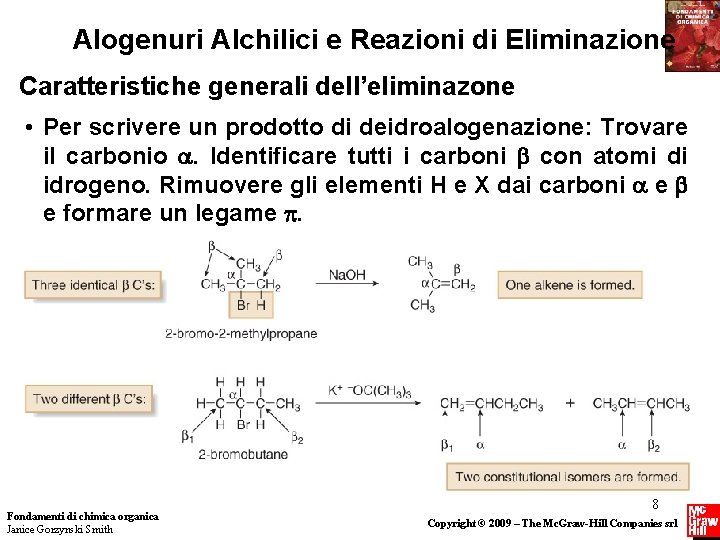 Alogenuri Alchilici e Reazioni di Eliminazione Caratteristiche generali dell’eliminazone • Per scrivere un prodotto