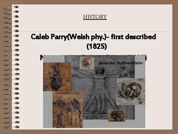 HISTORY Caleb Parry(Welsh phy. )- first described (1825) Named after Robert Graves(1835) 