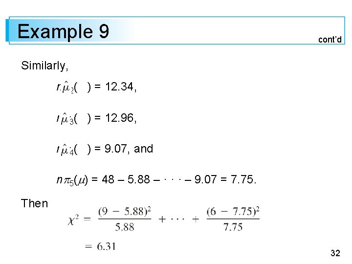 Example 9 cont’d Similarly, n 2( ) = 12. 34, n 3( ) =