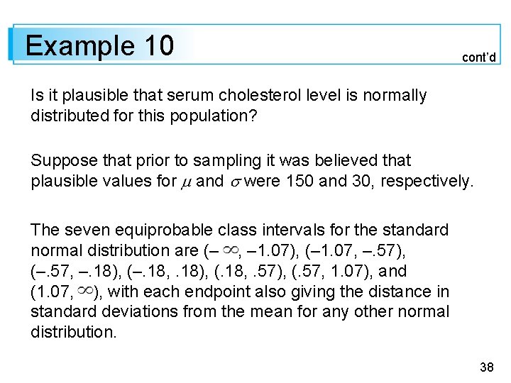 Example 10 cont’d Is it plausible that serum cholesterol level is normally distributed for