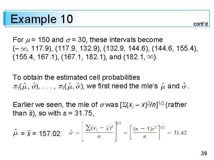 Example 10 cont’d For = 150 and = 30, these intervals become (– ,