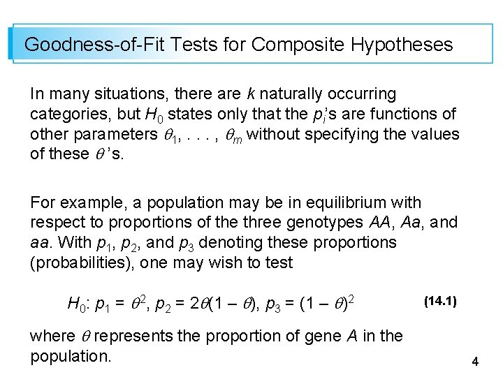 Goodness-of-Fit Tests for Composite Hypotheses In many situations, there are k naturally occurring categories,