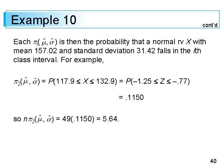 Example 10 cont’d Each i( , ) is then the probability that a normal