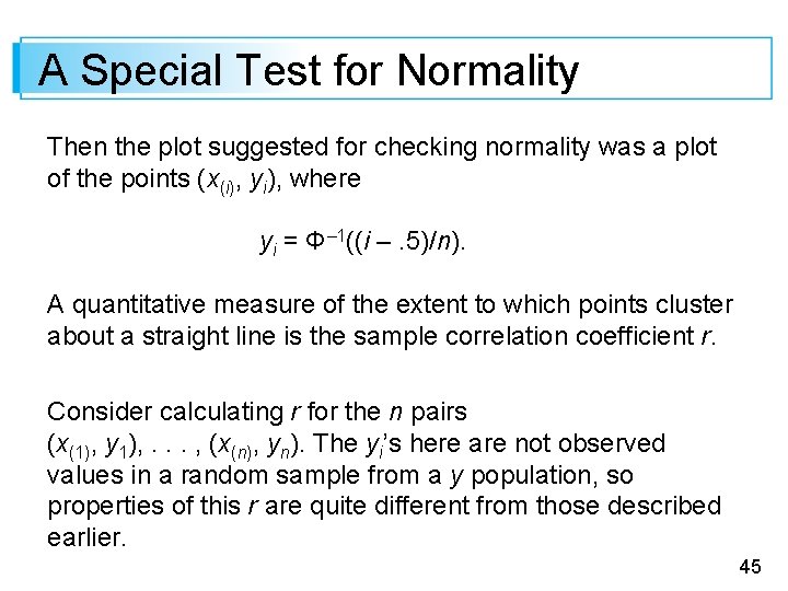 A Special Test for Normality Then the plot suggested for checking normality was a