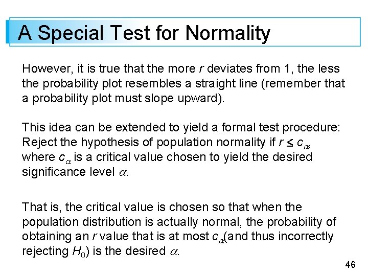 A Special Test for Normality However, it is true that the more r deviates