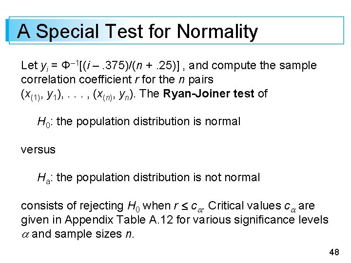 A Special Test for Normality Let yi = Φ– 1[(i –. 375)/(n +. 25)]