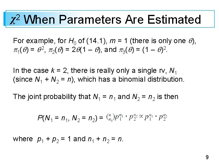 χ2 When Parameters Are Estimated For example, for H 0 of (14. 1), m