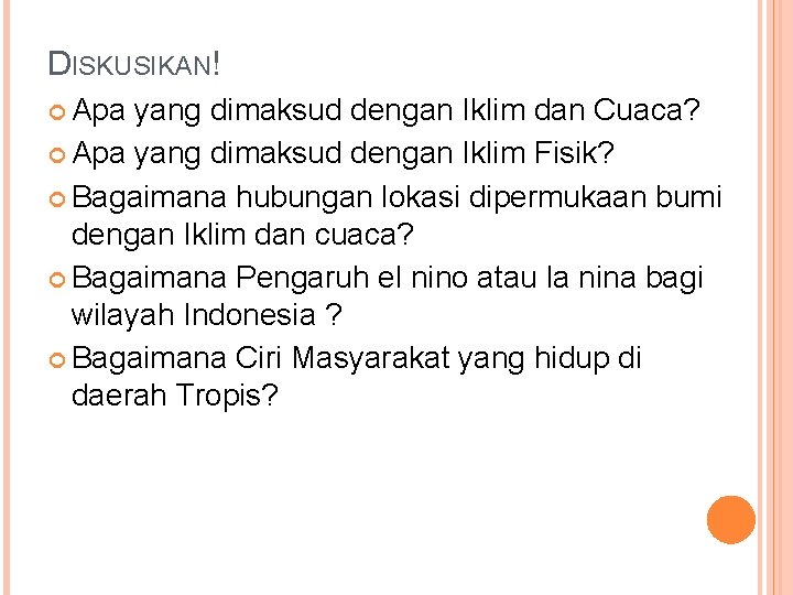 DISKUSIKAN! Apa yang dimaksud dengan Iklim dan Cuaca? Apa yang dimaksud dengan Iklim Fisik?