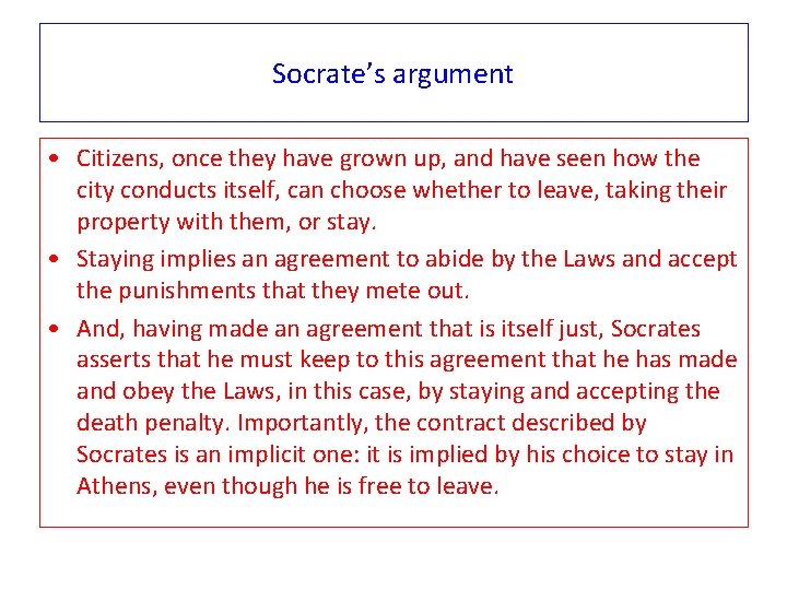 Socrate’s argument • Citizens, once they have grown up, and have seen how the