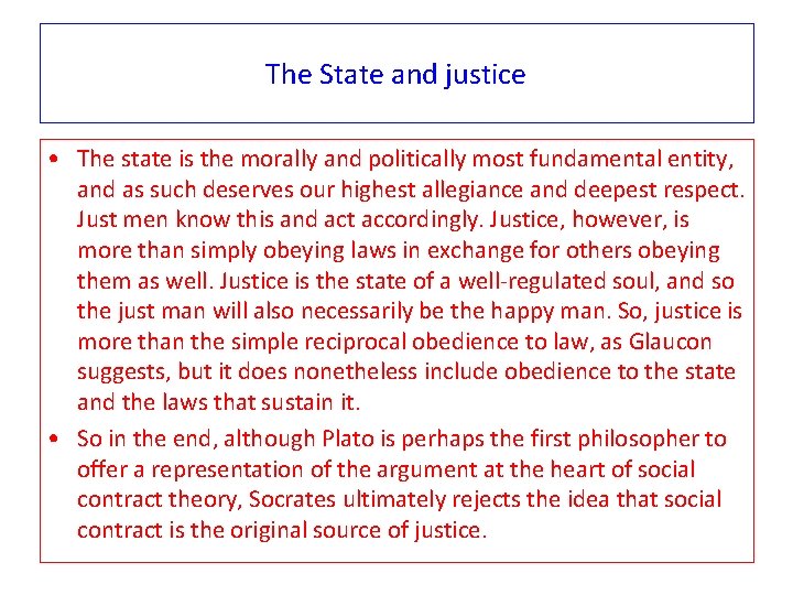 The State and justice • The state is the morally and politically most fundamental