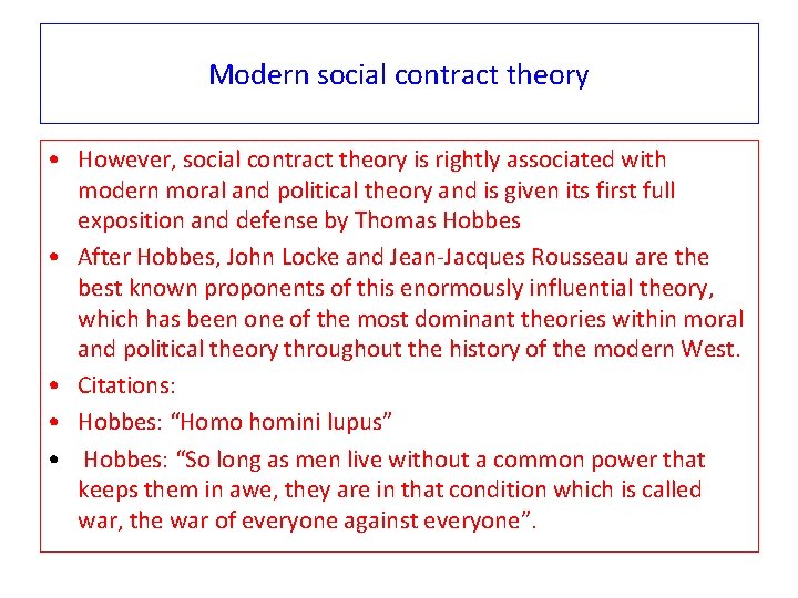 Modern social contract theory • However, social contract theory is rightly associated with modern