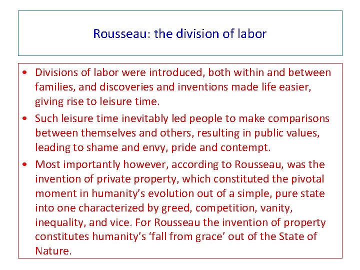 Rousseau: the division of labor • Divisions of labor were introduced, both within and