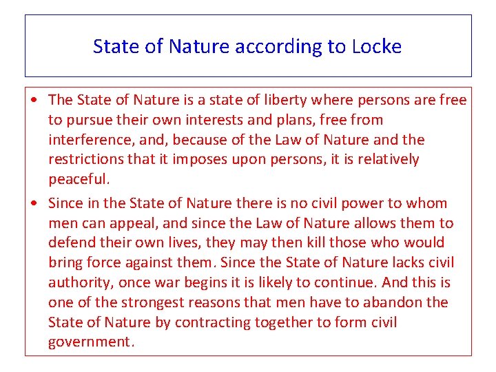 State of Nature according to Locke • The State of Nature is a state