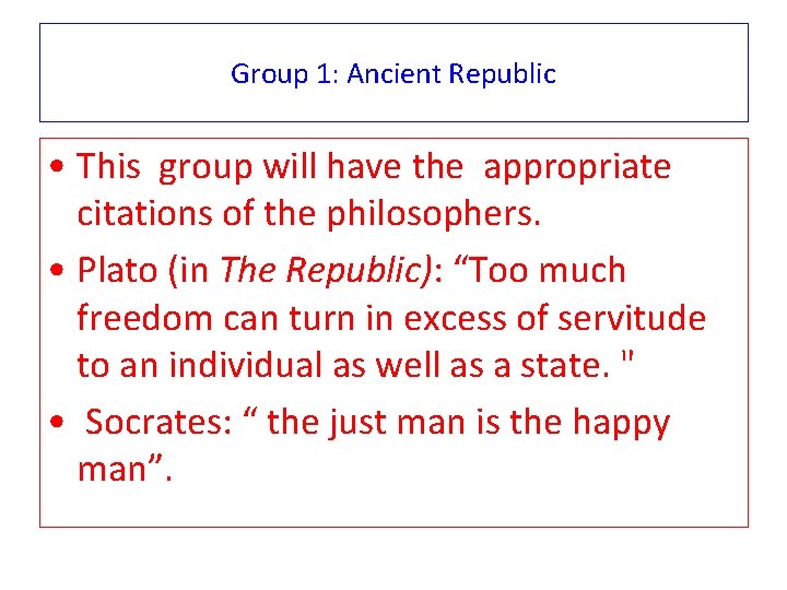 Group 1: Ancient Republic • This group will have the appropriate citations of the