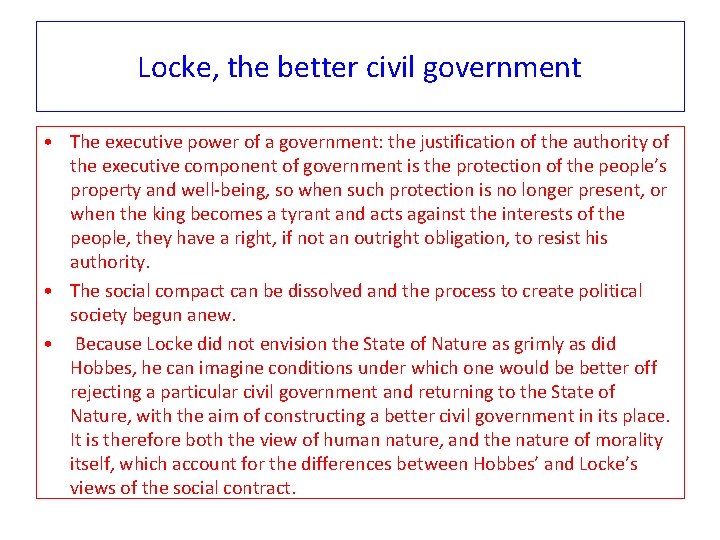 Locke, the better civil government • The executive power of a government: the justification