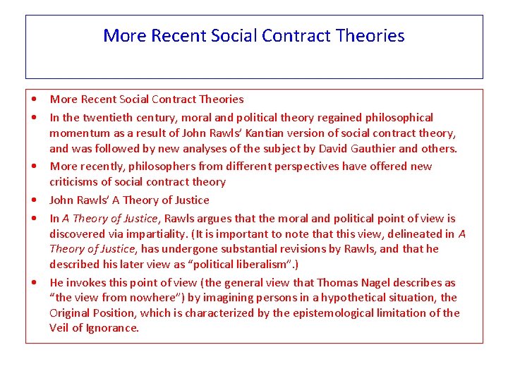 More Recent Social Contract Theories • In the twentieth century, moral and political theory