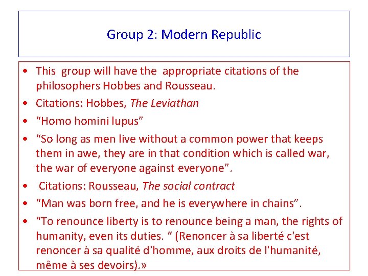 Group 2: Modern Republic • This group will have the appropriate citations of the