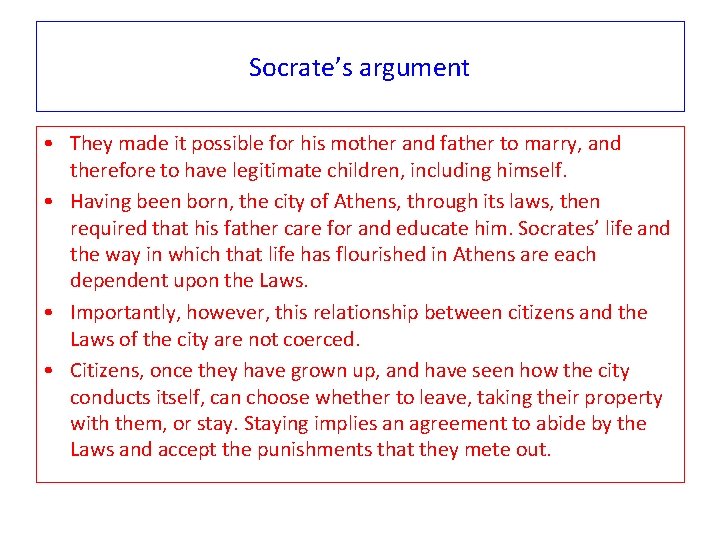 Socrate’s argument • They made it possible for his mother and father to marry,