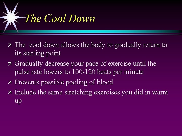 The Cool Down ä ä The cool down allows the body to gradually return