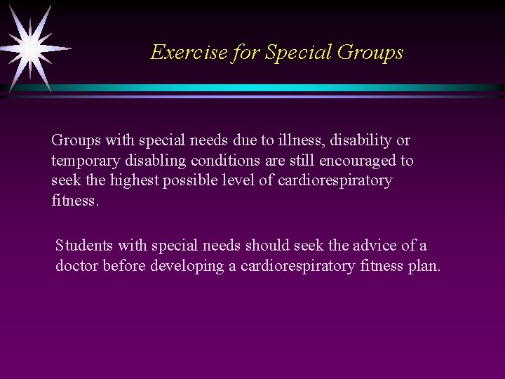 Exercise for Special Groups with special needs due to illness, disability or temporary disabling