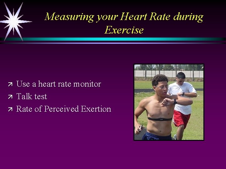 Measuring your Heart Rate during Exercise ä ä ä Use a heart rate monitor