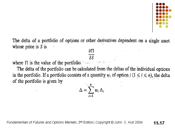 Fundamentals of Futures and Options Markets, 5 th Edition, Copyright © John C. Hull Fundamentals of Futures and Options Markets, 5 th Edition, Copyright © John C. Hull