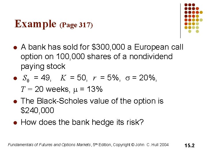 Example (Page 317) l l A bank has sold for $300, 000 a European Example (Page 317) l l A bank has sold for $300, 000 a European