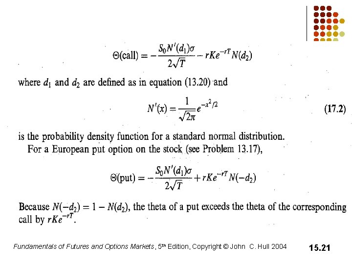Fundamentals of Futures and Options Markets, 5 th Edition, Copyright © John C. Hull Fundamentals of Futures and Options Markets, 5 th Edition, Copyright © John C. Hull