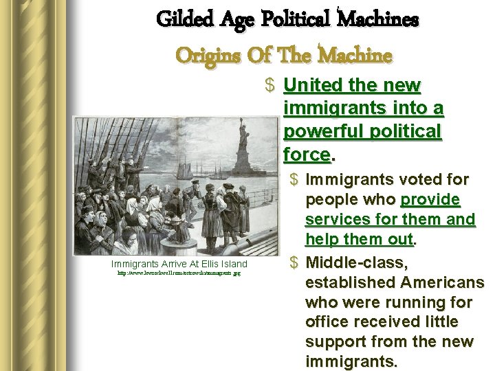 Gilded Age Political Machines Origins Of The Machine $ United the new immigrants into