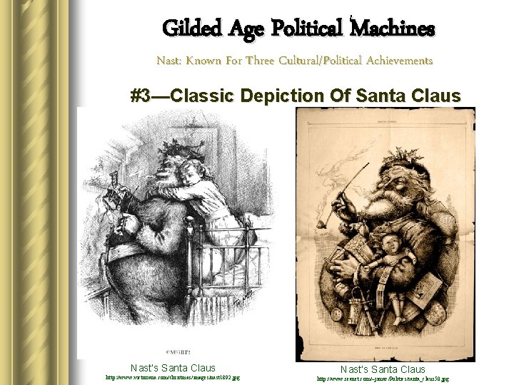 Gilded Age Political Machines Nast: Known For Three Cultural/Political Achievements #3—Classic Depiction Of Santa