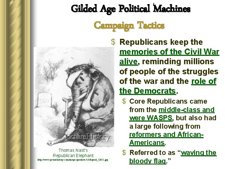 Gilded Age Political Machines Campaign Tactics $ Republicans keep the memories of the Civil