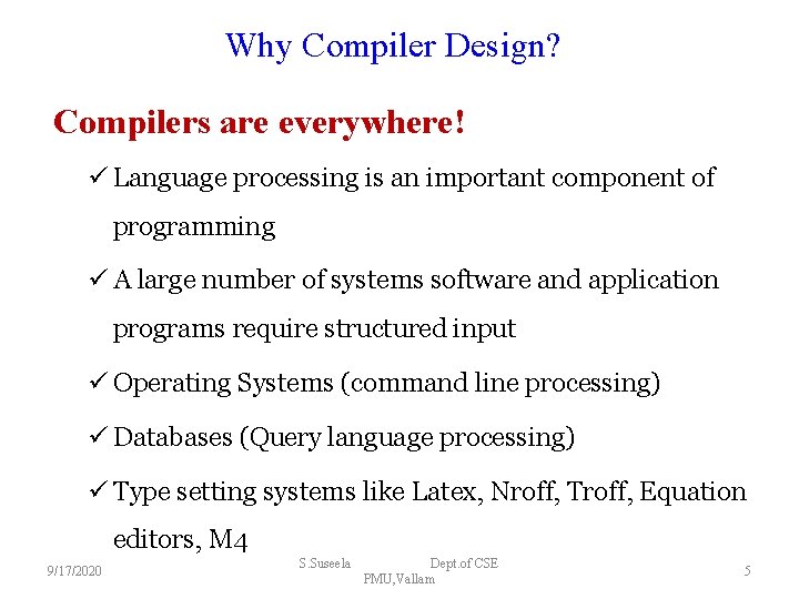 Why Compiler Design? Compilers are everywhere! ü Language processing is an important component of