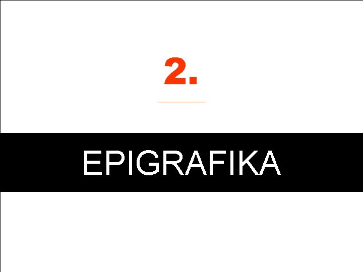 2. ______ EPIGRAFIKA 