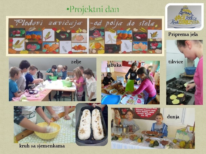  • Projektni dan Priprema jela zelje jabuka tikvice dunja kruh sa sjemenkama 