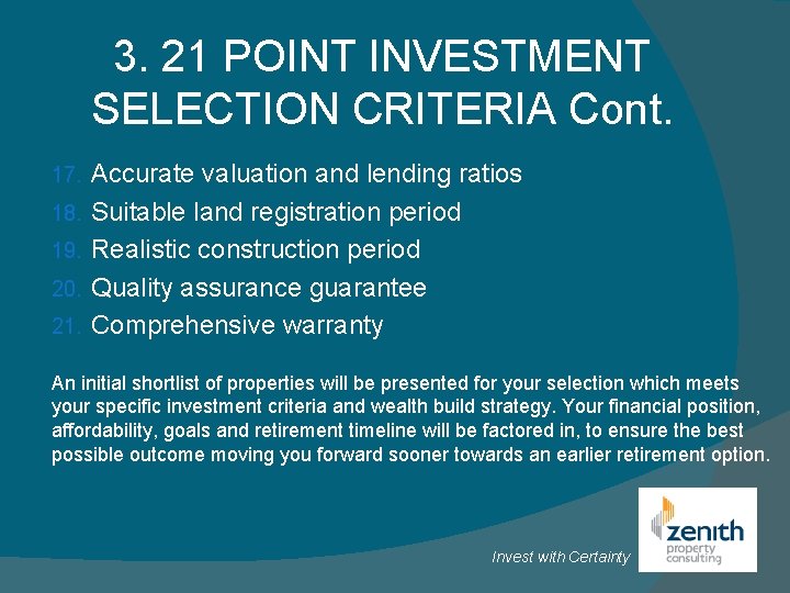 3. 21 POINT INVESTMENT SELECTION CRITERIA Cont. 17. 18. 19. 20. 21. Accurate valuation