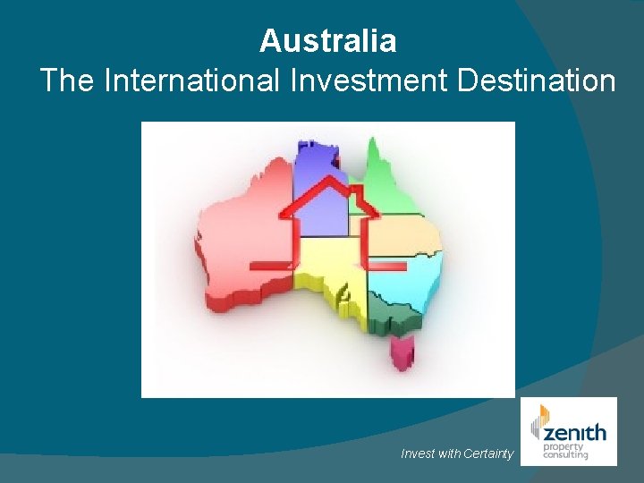 Australia The International Investment Destination Invest with Certainty 