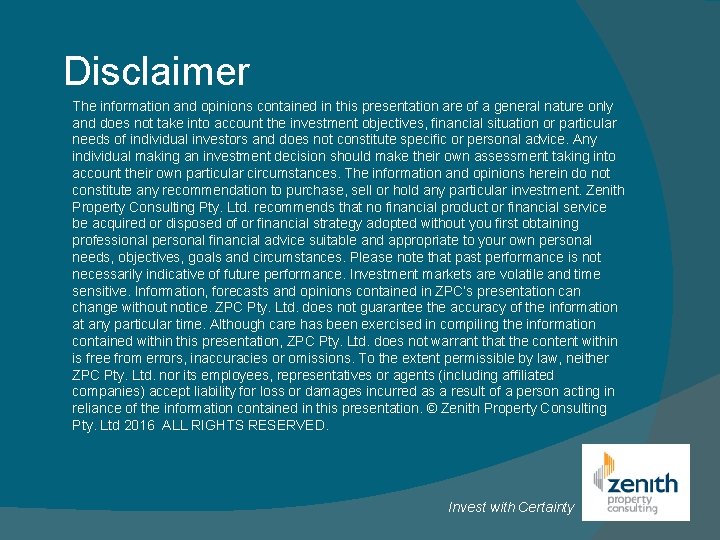 Disclaimer The information and opinions contained in this presentation are of a general nature