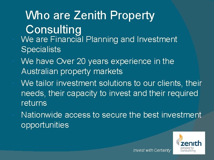 Who are Zenith Property Consulting We are Financial Planning and Investment Specialists We have