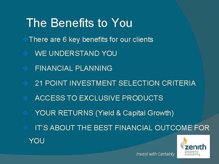 The Benefits to You v There are 6 key benefits for our clients v