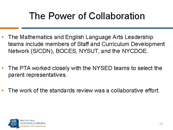 The Power of Collaboration • The Mathematics and English Language Arts Leadership teams include