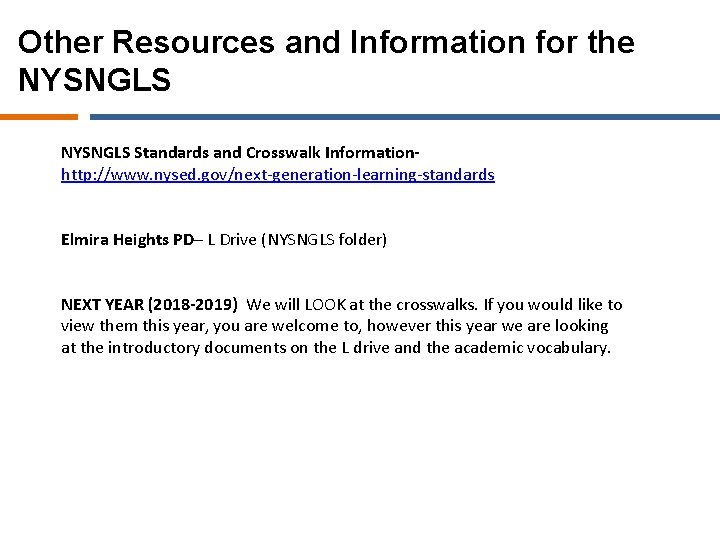 Other Resources and Information for the NYSNGLS Standards and Crosswalk Informationhttp: //www. nysed. gov/next-generation-learning-standards