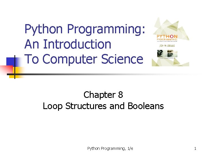 Python Programming: An Introduction To Computer Science Chapter 8 Loop Structures and Booleans Python