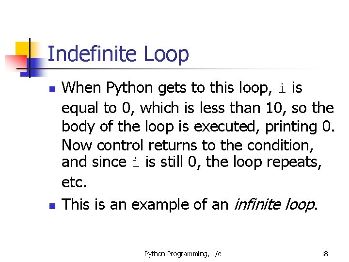 Indefinite Loop n n When Python gets to this loop, i is equal to