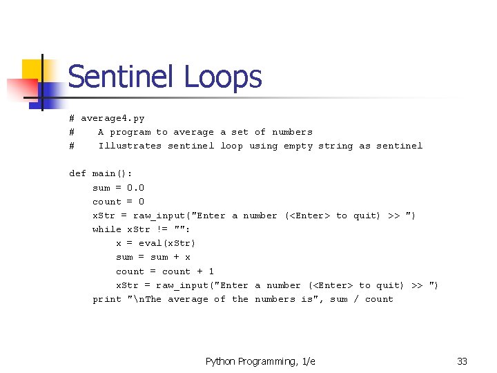 Sentinel Loops # average 4. py # A program to average a set of