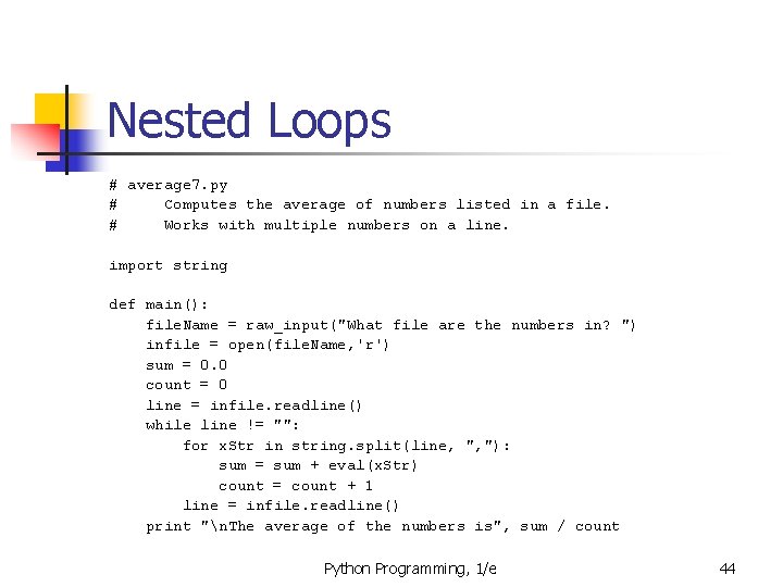 Nested Loops # average 7. py # Computes the average of numbers listed in