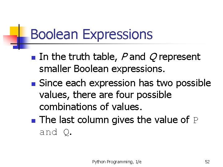 Boolean Expressions n n n In the truth table, P and Q represent smaller